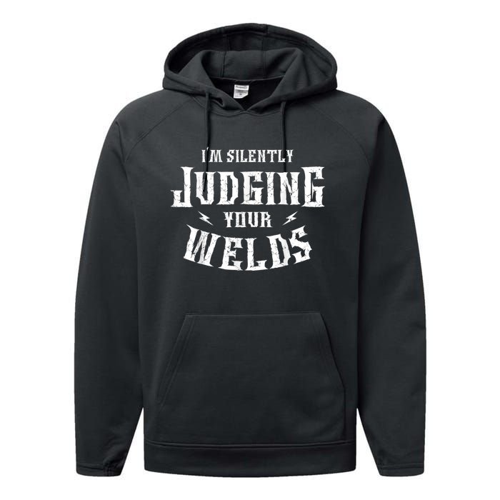 Im Silently Judging Your Welds Welding Metal Fusing Welder Performance Fleece Hoodie