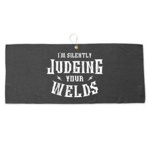 Im Silently Judging Your Welds Welding Metal Fusing Welder Large Microfiber Waffle Golf Towel