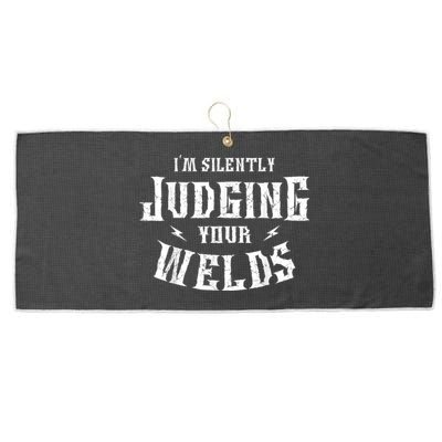 Im Silently Judging Your Welds Welding Metal Fusing Welder Large Microfiber Waffle Golf Towel