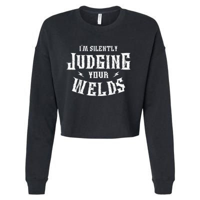 Im Silently Judging Your Welds Welding Metal Fusing Welder Cropped Pullover Crew