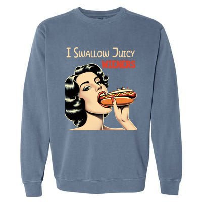 I Swallow Juicy Wieners Funny Joke Hot Dog Pun Meaningful Gift Garment-Dyed Sweatshirt