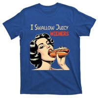 I Swallow Juicy Wieners Funny Joke Hot Dog Pun Meaningful Gift T-Shirt