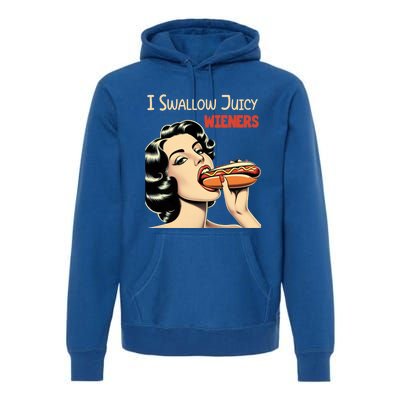 I Swallow Juicy Wieners Funny Joke Hot Dog Pun Meaningful Gift Premium Hoodie