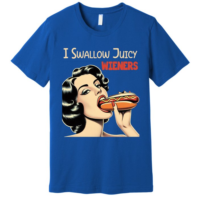 I Swallow Juicy Wieners Funny Joke Hot Dog Pun Meaningful Gift Premium T-Shirt