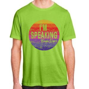 IM Speaking Kamala Harris Gift Adult ChromaSoft Performance T-Shirt