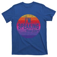 IM Speaking Kamala Harris Gift T-Shirt