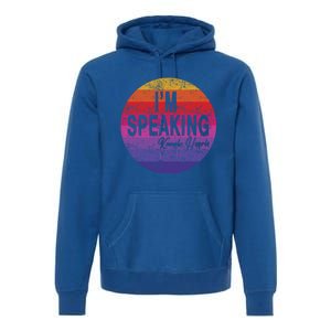 IM Speaking Kamala Harris Gift Premium Hoodie