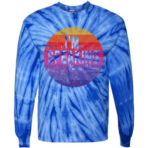 IM Speaking Kamala Harris Gift Tie-Dye Long Sleeve Shirt