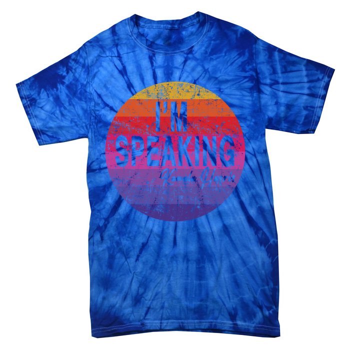 IM Speaking Kamala Harris Gift Tie-Dye T-Shirt