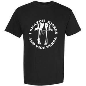 I Snatch Kisses And Vice Versa Funny Couple Love Garment-Dyed Heavyweight T-Shirt