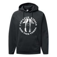 I Snatch Kisses And Vice Versa Funny Couple Love Performance Fleece Hoodie