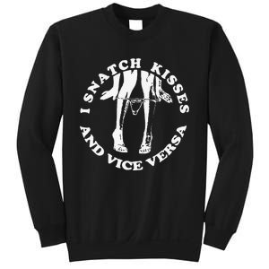 I Snatch Kisses And Vice Versa Funny Couple Love Sweatshirt