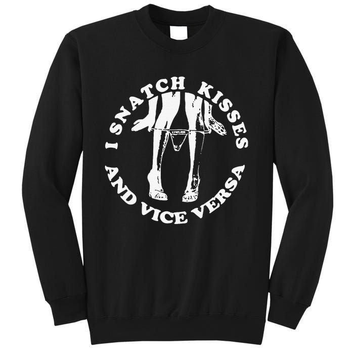 I Snatch Kisses And Vice Versa Funny Couple Love Sweatshirt