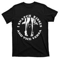 I Snatch Kisses And Vice Versa Funny Couple Love T-Shirt