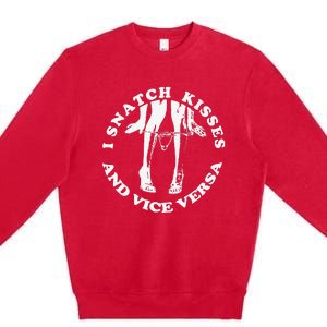 I Snatch Kisses And Vice Versa Funny Couple Love Premium Crewneck Sweatshirt