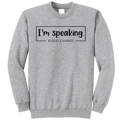 IM Speaking. Kamala Harris 2024 Tall Sweatshirt