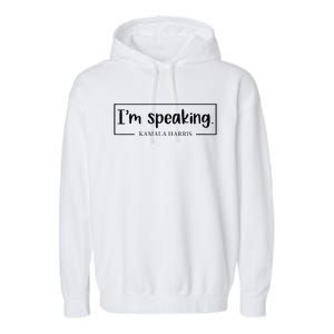 IM Speaking. Kamala Harris 2024 Garment-Dyed Fleece Hoodie