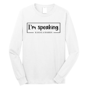 IM Speaking. Kamala Harris 2024 Long Sleeve Shirt