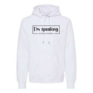 IM Speaking. Kamala Harris 2024 Premium Hoodie