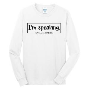 IM Speaking. Kamala Harris 2024 Tall Long Sleeve T-Shirt