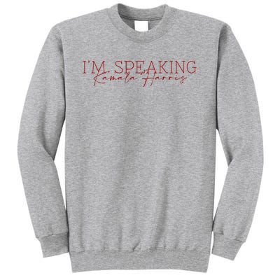 IM Speaking Kamala Harris Tall Sweatshirt