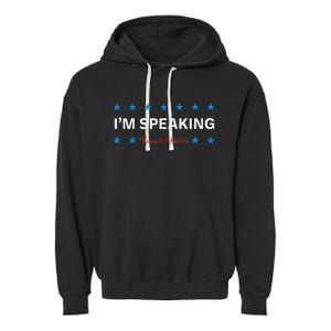 I’M Speaking Kamala Harris Garment-Dyed Fleece Hoodie