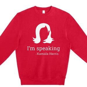 IM Speaking Kamala Harris 2024 Vote Democrat Premium Crewneck Sweatshirt