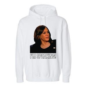 Im Speaking Kamala Harris Vice President Debate Vote Garment-Dyed Fleece Hoodie