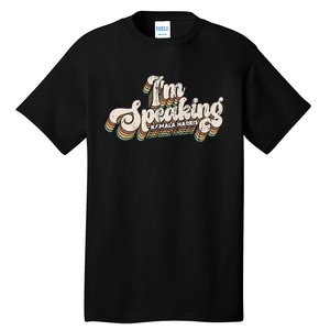 IM Speaking Kamala Harris Presidential Election Tall T-Shirt