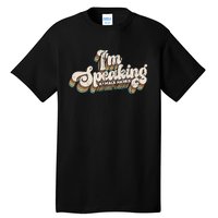 IM Speaking Kamala Harris Presidential Election Tall T-Shirt