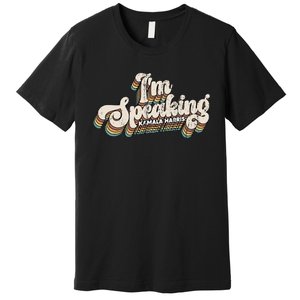 IM Speaking Kamala Harris Presidential Election Premium T-Shirt