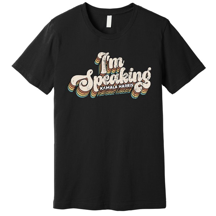 IM Speaking Kamala Harris Presidential Election Premium T-Shirt