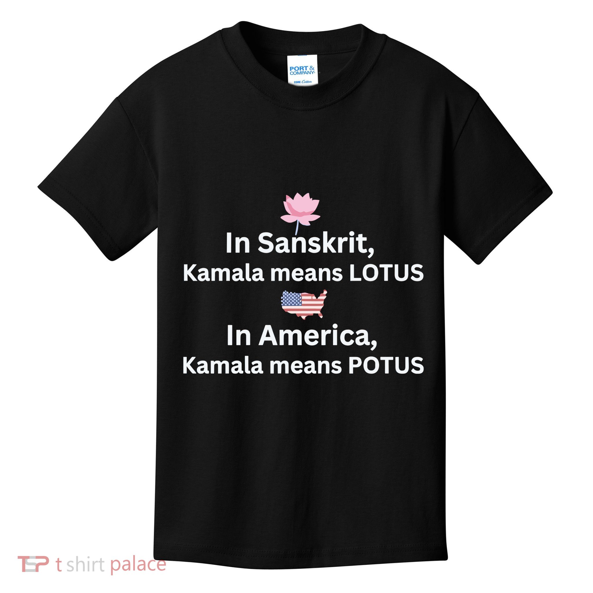 In Sanskrit Kamala Means Lotus In America Kamala Means Potus Kids T-Shirt