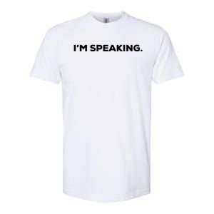 IM Speaking Kamala Harris Quote Pro Biden Supporter Gift Softstyle CVC T-Shirt