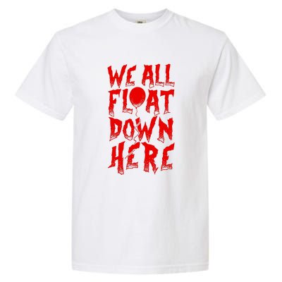 IT Stephen Kings WE ALL FLOAT DOWN HERE Clown Pennywise Horror Garment-Dyed Heavyweight T-Shirt