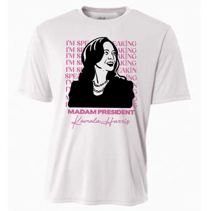 Im Speaking Kamala Harris Madam President 2024 Cooling Performance Crew T-Shirt