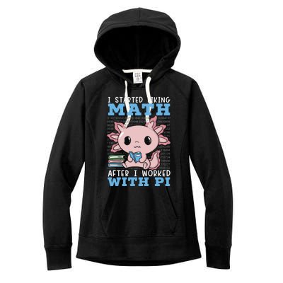 I Started Liking Math After I Worked With Pi Day Gift Women's Fleece Hoodie