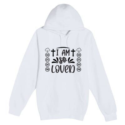 I'm So Loved Premium Pullover Hoodie