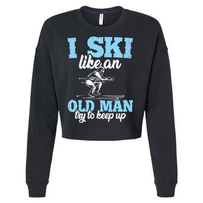 I Ski Like An Old And Try To Keep Up Vintage Retro Gift Funny Gift Cropped Pullover Crew