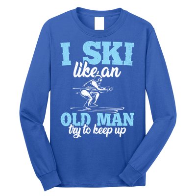 I Ski Like An Old And Try To Keep Up Vintage Retro Gift Funny Gift Long Sleeve Shirt