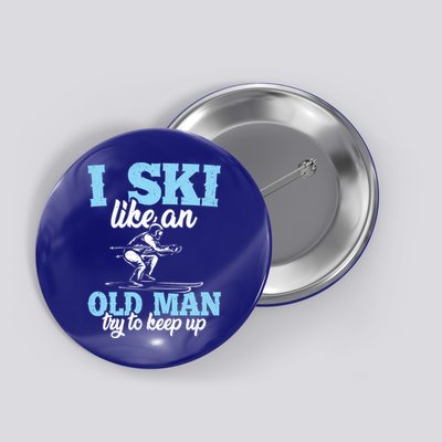 I Ski Like An Old And Try To Keep Up Vintage Retro Gift Funny Gift Button