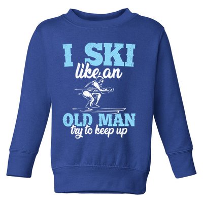 I Ski Like An Old And Try To Keep Up Vintage Retro Gift Funny Gift Toddler Sweatshirt