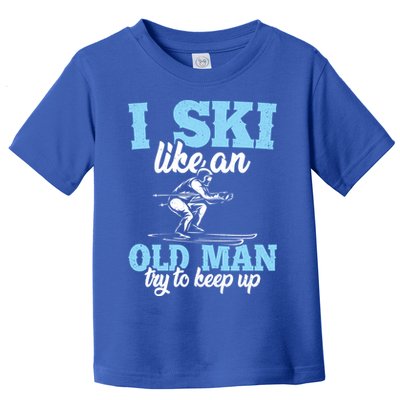 I Ski Like An Old And Try To Keep Up Vintage Retro Gift Funny Gift Toddler T-Shirt