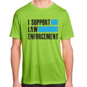 I Support Law Enforcet Meaningful Gift Cops Leos Police Gift Adult ChromaSoft Performance T-Shirt