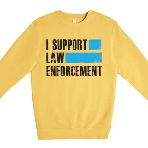 I Support Law Enforcet Meaningful Gift Cops Leos Police Gift Premium Crewneck Sweatshirt