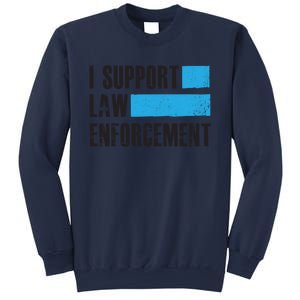 I Support Law Enforcet Meaningful Gift Cops Leos Police Gift Sweatshirt