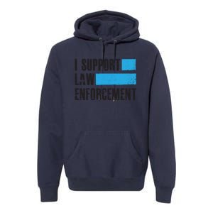 I Support Law Enforcet Meaningful Gift Cops Leos Police Gift Premium Hoodie