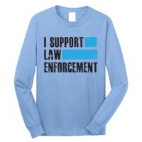 I Support Law Enforcet Meaningful Gift Cops Leos Police Gift Long Sleeve Shirt