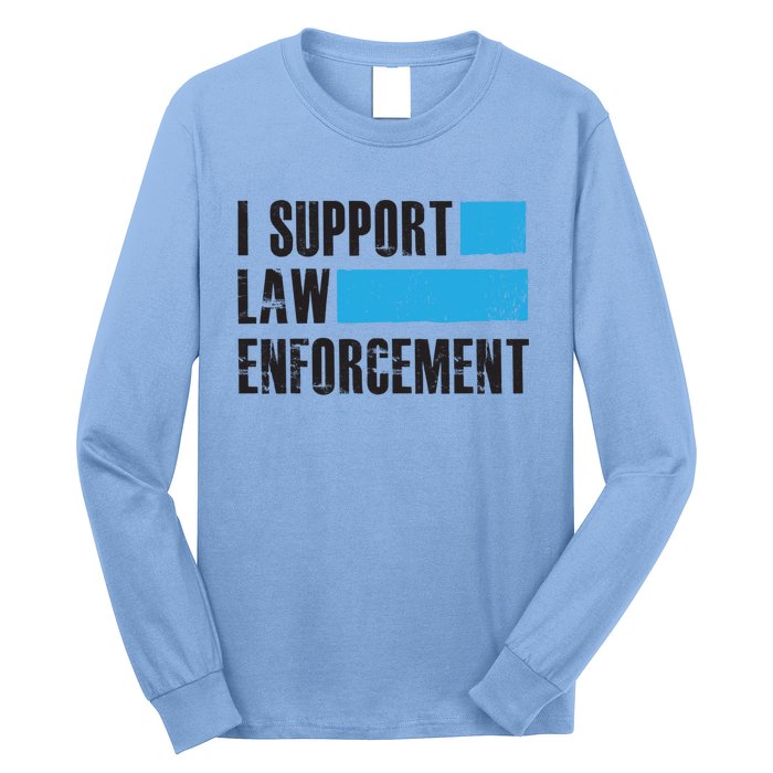 I Support Law Enforcet Meaningful Gift Cops Leos Police Gift Long Sleeve Shirt