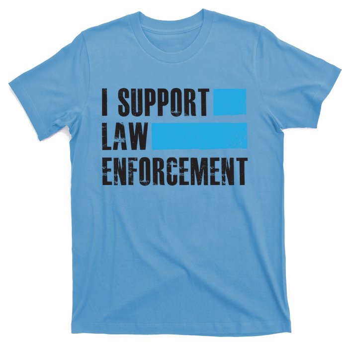 I Support Law Enforcet Meaningful Gift Cops Leos Police Gift T-Shirt